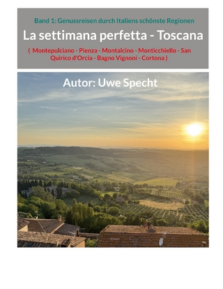 La settimana perfetta - Toscana
