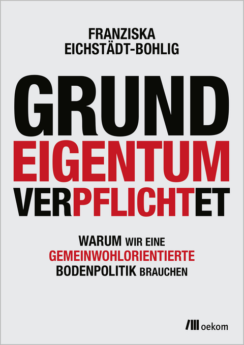 Grundeigentum verpflichtet - Franziska Eichstädt-Bohlig
