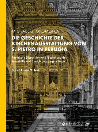 Die Geschichte der Kirchenausstattung von S. Pietro in Perugia