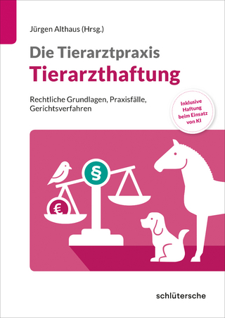 Die Tierarztpraxis: Tierarzthaftung