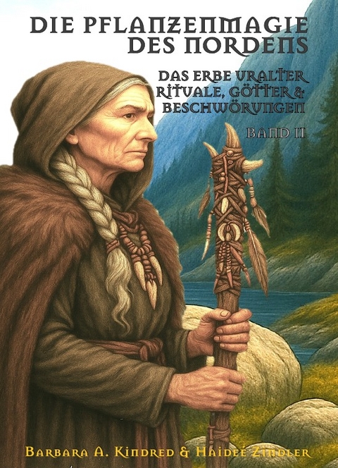 Die Pflanzenmagie des Nordens - Haide&eacute; Zindler