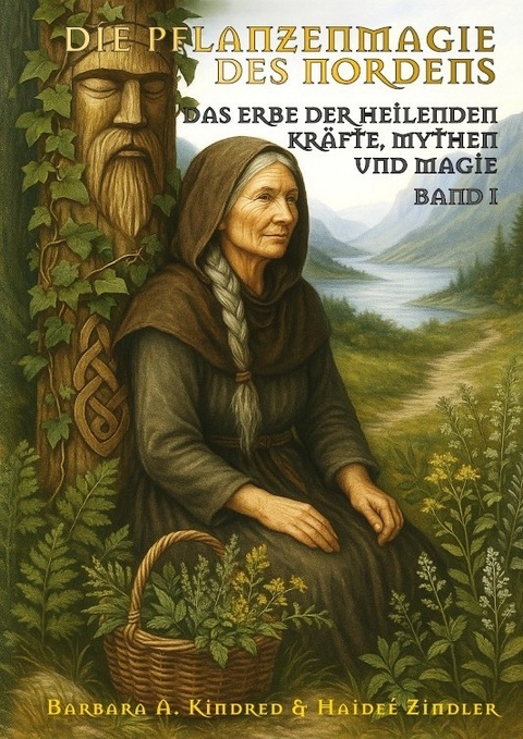 Die Pflanzenmagie des Nordens - Haide&eacute; Zindler