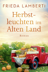 Herbstleuchten im Alten Land - Frieda Lamberti