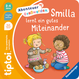 tiptoi&reg; Abenteuer Gro&szlig;werden - Smilla lernt ein gutes Miteinander - Sandra Grimm