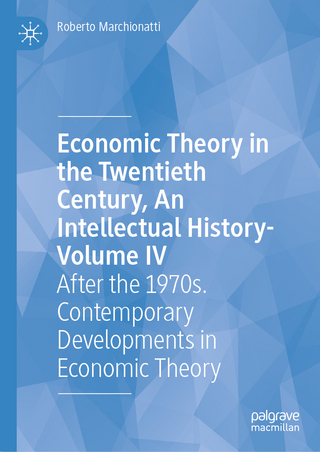 Economic Theory in the Twentieth Century, An Intellectual History—Volume IV