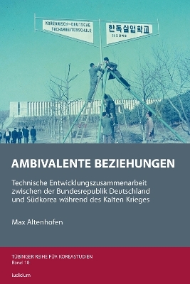 Ambivalente Beziehungen - Max Altenhofen