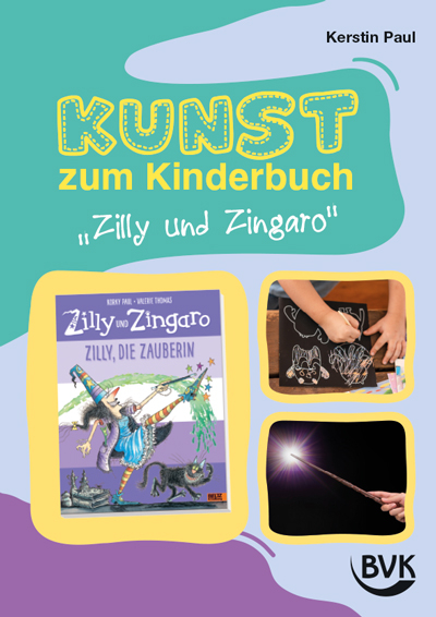 Kunst zum Kinderbuch: Zilly und Zingaro. Zilly, die Zauberin - Kerstin Paul