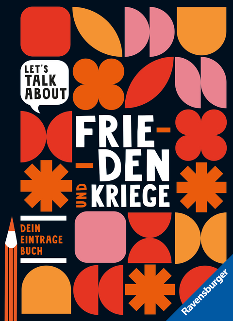 Let's talk about - Frieden und Kriege. Dein Eintragebuch - Cora Bie&szlig;
