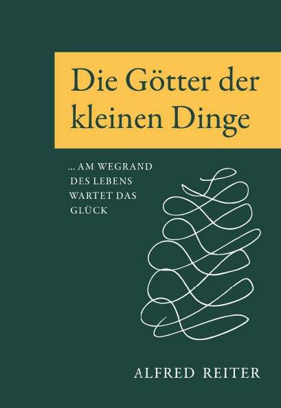 Die G&ouml;tter der kleinen Dinge - Reiter Alfred
