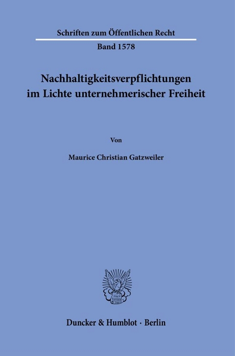 Nachhaltigkeitsverpflichtungen im Lichte unternehmerischer Freiheit - Maurice Christian Gatzweiler