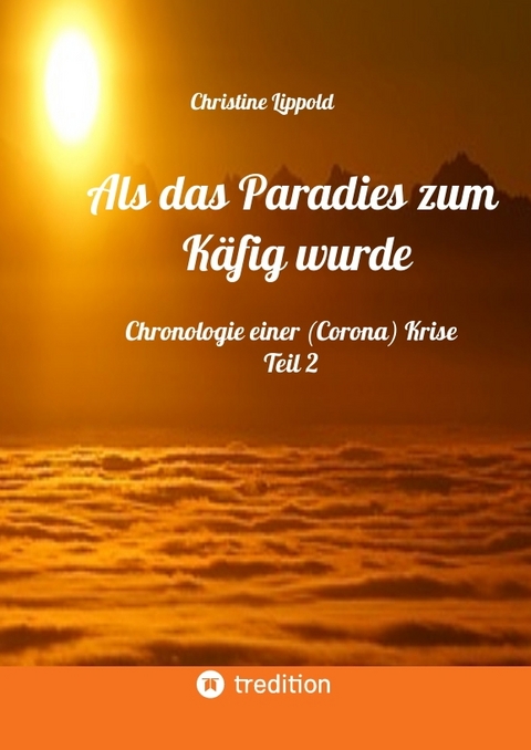 Als das Paradies zum K&auml;fig wurde - Christine Lippold