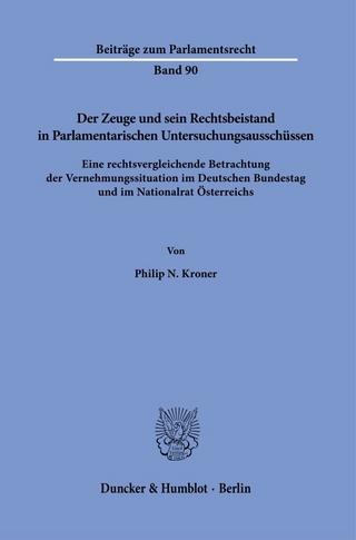 Der Zeuge und sein Rechtsbeistand in Parlamentarischen Untersuchungsausschüssen