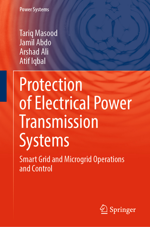 Protection of Electrical Power Transmission Systems - Tariq Masood, Jamil Abdo, Arshad Ali, Atif Iqbal
