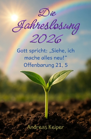 Die Jahreslosung 2026 als Wegweiser für deinen Glaubensalltag