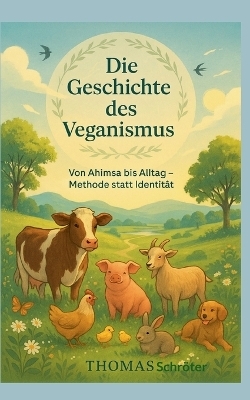 Die Geschichte des Veganismus - Thomas Schr&ouml;ter