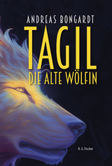 Tagil, die alte W&ouml;lfin - Andreas Bongardt