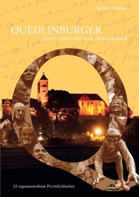 Quedlinburger - clever, charmant & charismatisch - Carsten Kiehne