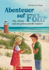 Abenteuer auf F&ouml;hr - Lilly, Nikolas und das geheimnisvolle Amulett - Teresa A. K. Kaya