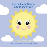 Lache liebe Sonne - Laugh Dear Sun - Iris Koser-Rojas