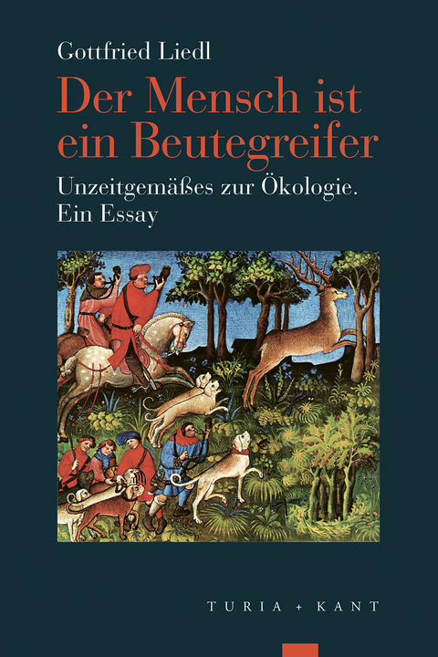 Der Mensch ist ein Beutegreifer - Gottfried Liedl
