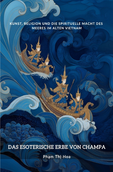 Das esoterische Erbe von Champa - Thị Hoa Phạm