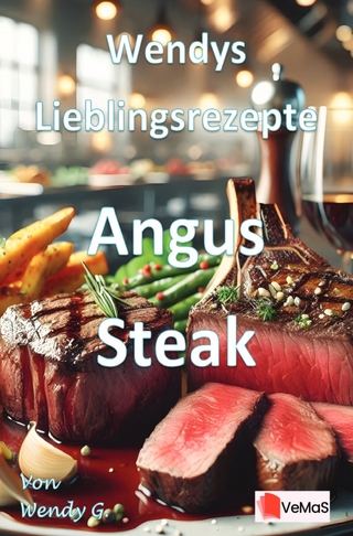Wendys Lieblingsrezepte - Angus Steak