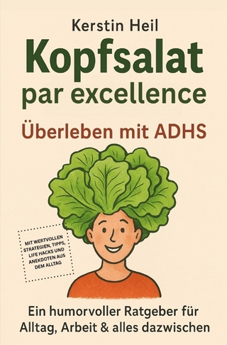 Kopfsalat par excellence – Überleben mit ADHS