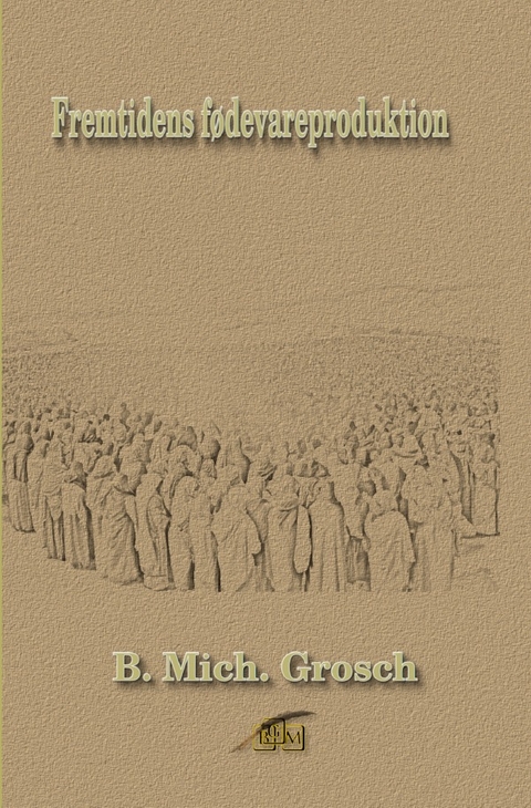 Fremtidens fødevareproduktion - Bernd Michael Grosch