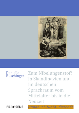 Zum Nibelungenstoff in Skandinavien und im deutschen Sprachraum vom Mittelalter bis in die Neuzeit