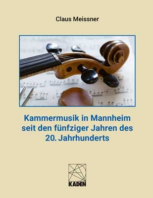 Kammermusik in Mannheim seit den fünfziger Jahren des 20. Jahrhunderts