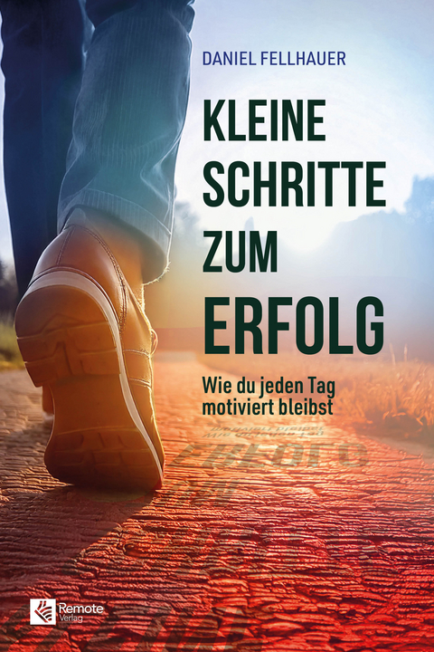 Kleine Schritte zum Erfolg - Daniel Fellhauer