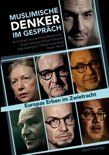 Muslimische Denker im Gespr&auml;ch - Eva Meyerovitch, Muhammad Asad, Alija Izetbegovic, Ali Schariati, Hasan Hanafi, Murad Hofmann