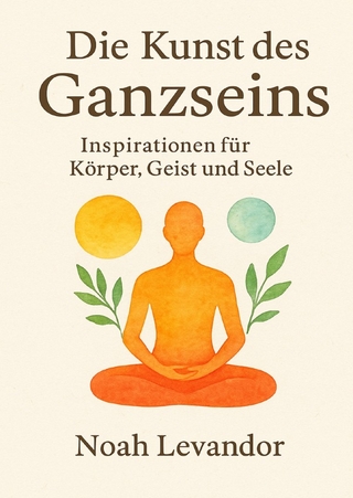 Die Kunst des Ganzseins