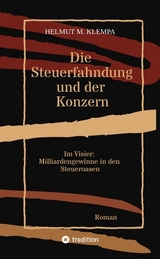 Die Steuerfahndung und der Konzern - Helmut M. Klempa