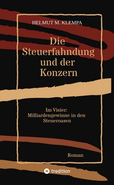 Die Steuerfahndung und der Konzern - Helmut M. Klempa