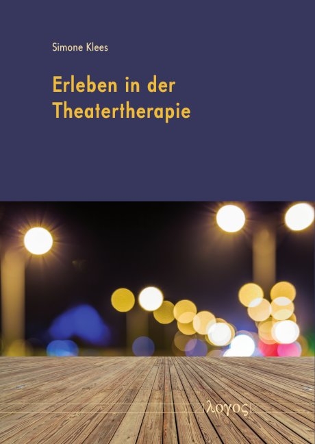 Erleben in der Theatertherapie - Simone Klees