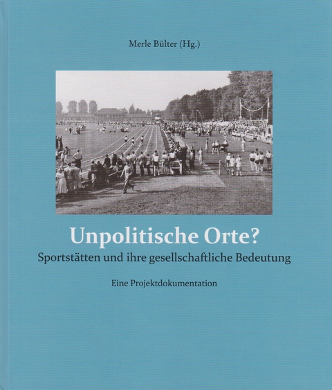 Unpolitische Orte? - 