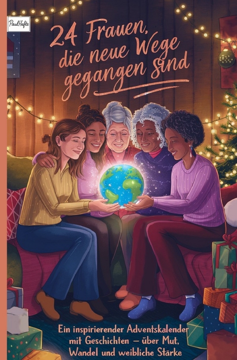 24 Frauen, die neue Wege gegangen sind - Paul Hefte