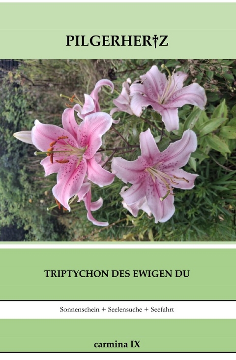 Carmina / Triptychon des ewigen Du - XY Pilgerhertz