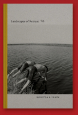 Landscapes of Retreat - Rosetta S. Elkin