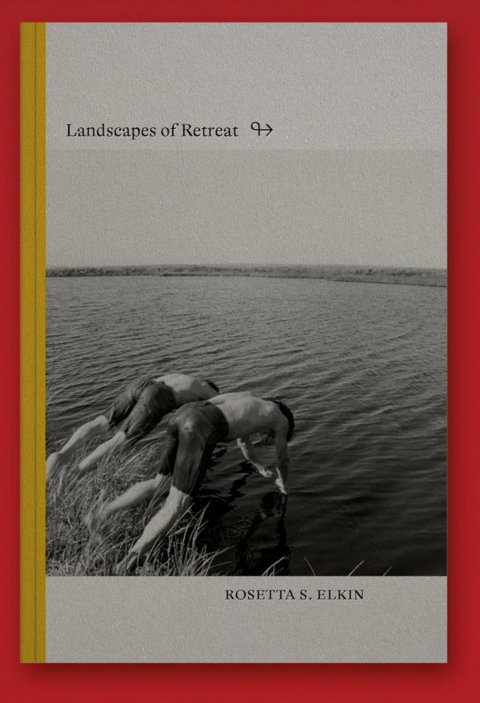 Landscapes of Retreat - Rosetta S. Elkin