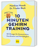 10-Minuten-Gehirntraining - Matthias Nowak, Frieder Beck