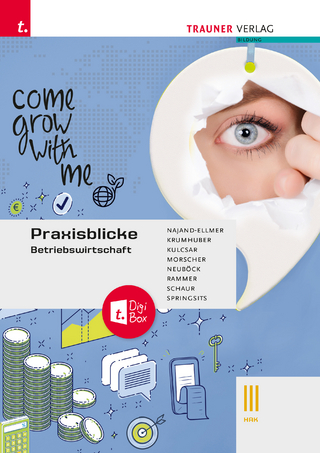 Praxisblicke - Betriebswirtschaft III HAK + digitales Zusatzpaket