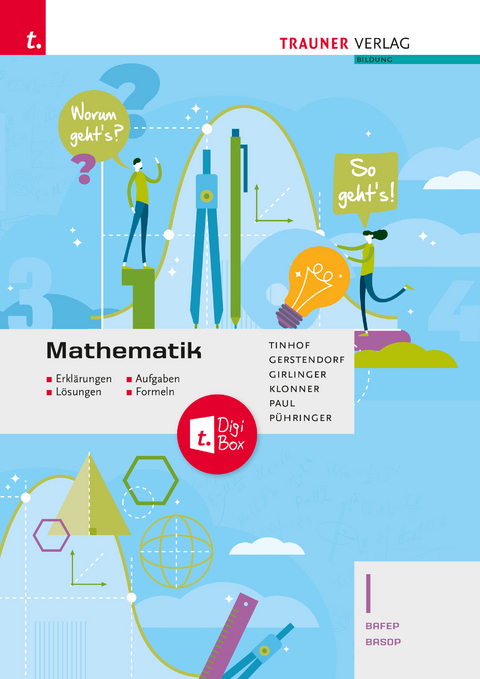 Mathematik I BAFEP/BASOP + TRAUNER-DigiBox - Erklärungen, Aufgaben, Lösungen, Formeln - Friedrich Tinhof, Theresia Klonner, Kathrin Gerstendorf, Helmut Girlinger, Markus Paul, Thomas Pühringer