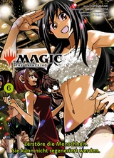 Magic: The Gathering - Zerst&ouml;re die Menschheit. Sie kann nicht regeneriert werden. 06 - Katsura Ise, Takuma Yokota