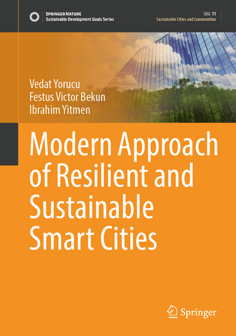 Modern Approach of Resilient and Sustainable Smart Cities - Vedat Yorucu, Festus Victor Bekun, Ibrahim Yitmen