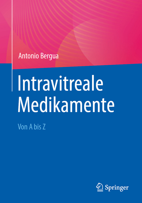 Intravitreale Medikamente - Antonio Bergua