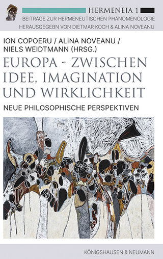 Europa, zwischen Idee, Imagination und Wirklichkeit