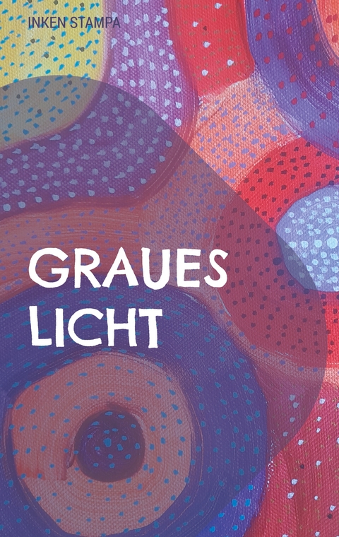 Graues Licht - Inken Stampa