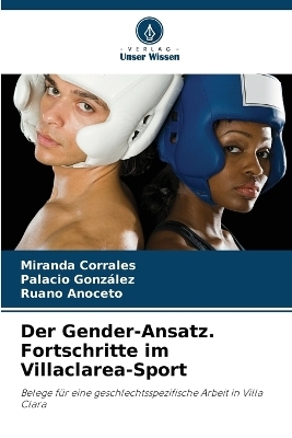 Der Gender-Ansatz. Fortschritte im Villaclarea-Sport - Miranda Corrales, Palacio Gonz&aacute;lez, Ruano Anoceto